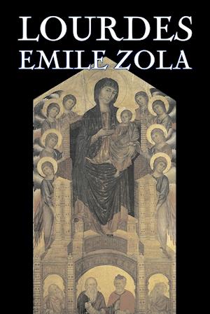 Lourdes by Emile Zola, Fiction, Classics, Literary