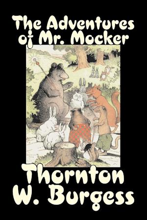 The Adventures of Mr. Mocker by Thornton Burgess, Fiction, Animals, Fantasy & Magic