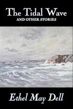 The Tidal Wave and Other Stories by Ethel May Dell, Fiction, Action & Adventure, War & Military