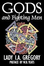 Gods and Fighting Men by Lady I. A. Gregory, Fiction, Fantasy, Literary, Fairy Tales, Folk Tales, Legends & Mythology