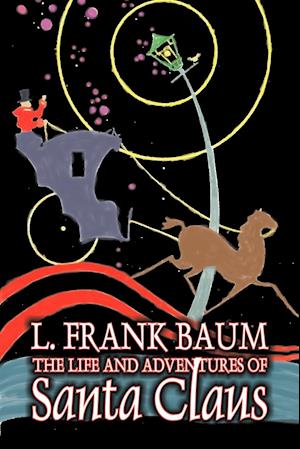 The Life and Adventures of Santa Claus by L. Frank Baum, Fantasy