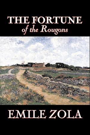 The Fortune of the Rougons by Emile Zola, Fiction, Classics, Literary