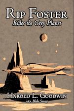 Rip Foster Rides the Grey Planet by Harold L. Goodwin, Science Fiction, Adventure