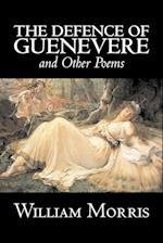 The Defence of Guenevere and Other Poems by William Morris, Fiction, Fantasy, Fairy Tales, Folk Tales, Legends & Mythology