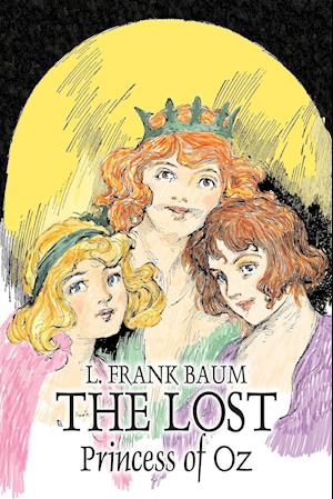 The Lost Princess of Oz by L. Frank Baum, Fiction, Fantasy, Literary, Fairy Tales, Folk Tales, Legends & Mythology