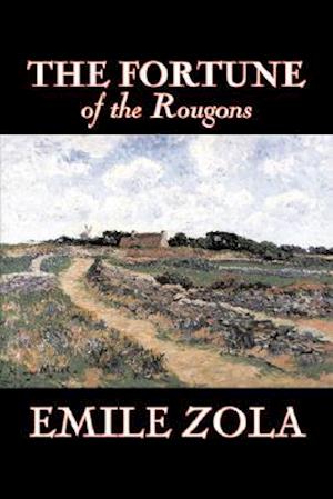 The Fortune of the Rougons by Emile Zola, Fiction, Classics, Literary