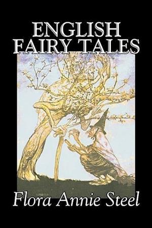 English Fairy Tales by Flora Annie Steel, Fiction, Classics, Fairy Tales & Folklore