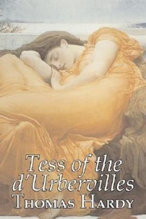 Tess of the D'Urbervilles by Thomas Hardy, Fiction, Classics