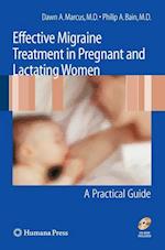 Effective Migraine Treatment in Pregnant and Lactating Women:  A Practical Guide