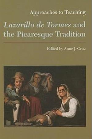 Approaches to Teaching Lazarillo de Tormes and the Picaresq