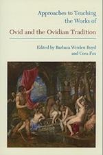 Approaches to Teaching the Works of Ovid and the Ovidian Tr