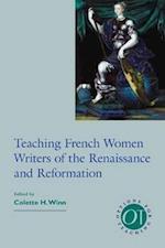 Teaching French Women Writers of the Renaissance and Reform
