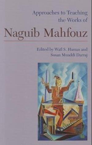 Approaches to Teaching the Works of Naguib Mahfouz