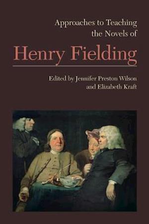 Approaches to Teaching the Novels of Henry Fielding