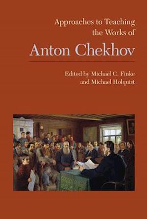 Approaches to Teaching the Works of Anton Chekhov