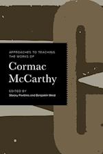 Approaches to Teaching the Works of Cormac McCarthy