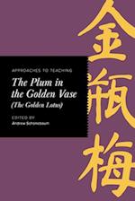 Approaches to Teaching the Plum in the Golden Vase (the Golden Lotus)