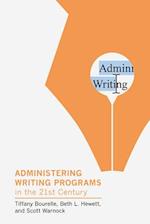 Administering Writing Programs in the Twenty-First Century