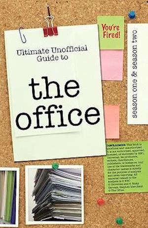 The Office: Ultimate Unofficial Guide to The Office Season One and Two: The Office USA Season 1 and 2