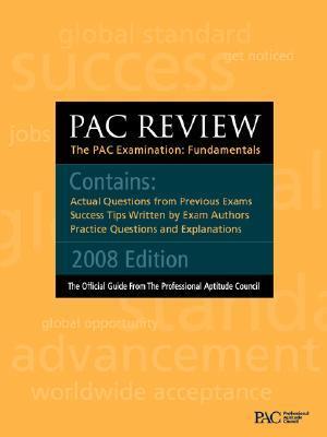 Pac Review: The Pac Examination: Fundamentals: Actual Questions from Previous Pac Exams