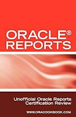 Oracle Reports Interview Questions, Answers, and Explanations: Oracle Reports Certification Review 