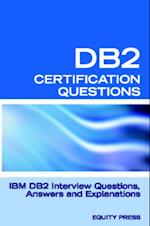 DB2 Interview Questions, Answers, and Explanations: DB2 Database Certification Review