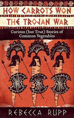 How Carrots Won the Trojan War