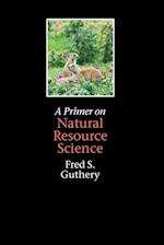 A Primer on Natural Resource Science