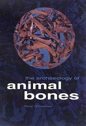 The Archaeology of Animal Bones