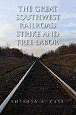 The Great Southwest Railroad Strike and Free Labor