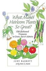 Barrett, J:  What Makes Heirloom Plants So Great?
