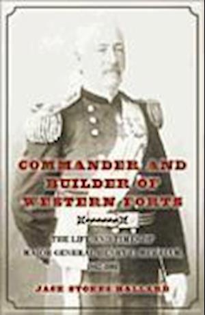 Commander and Builder of Western Forts