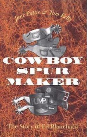 Pattie, J:  Cowboy Spurs and Their Makers