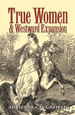 True Women and Westward Expansion