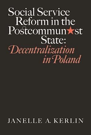 Social Service Reform in the Postcommunist State