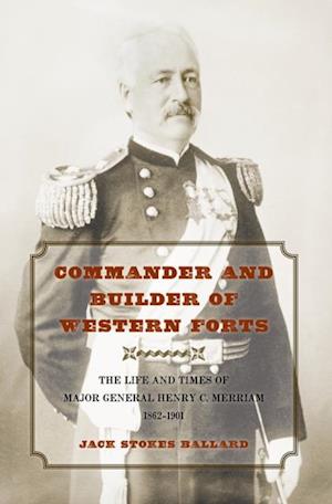 Commander and Builder of Western Forts