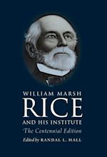 William Marsh Rice and His Institute