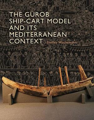 Gurob Ship-Cart Model and Its Mediterranean Context