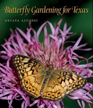 Butterfly Gardening for Texas, Volume 46