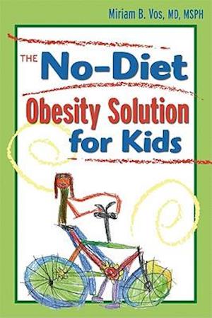 The No-Diet Obesity Solution for Kids