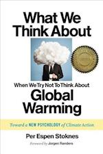 What We Think About When We Try Not To Think About Global Warming