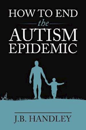 How to End the Autism Epidemic