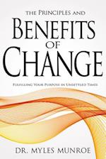Principles and Benefits of Change: Fulfilling Your Purpose in Unsettled Times 