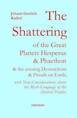 The Shattering of the Great Planets Hesperus and Phaethon