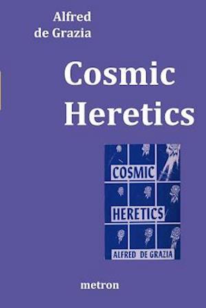 Cosmic Heretics