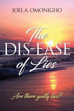 Dis-ease of Lies