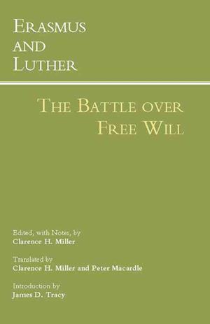 Erasmus and Luther: The Battle over Free Will