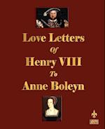 Love Letters of Henry VIII to Anne Boleyn