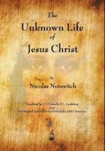 The Unknown Life of Jesus Christ