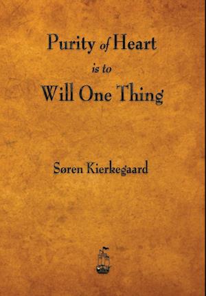 Purity of Heart Is to Will One Thing